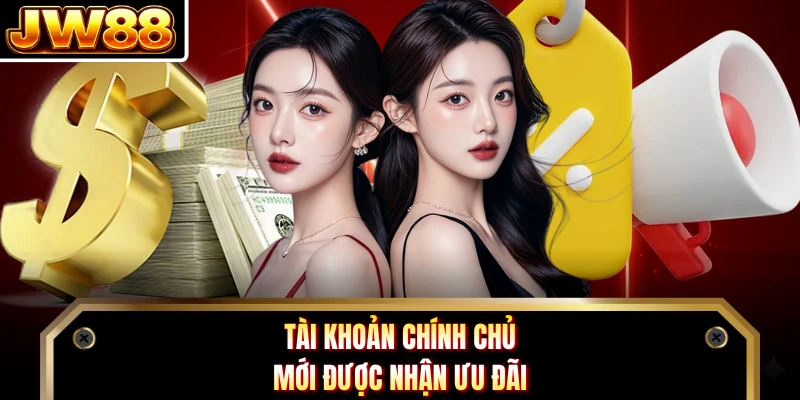 Tài khoản chính chủ mới được nhận ưu đãi